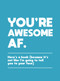 You're Awesome AF (Here's a Book (Because It's Not like I'm Going to Tell You to Your Face)) by Summersdale, 9781787835436