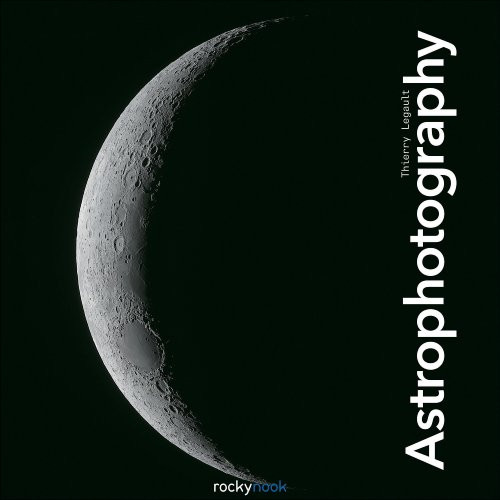 Astrophotography by Thierry Legault, 9781937538439