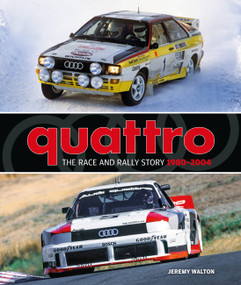 Quattro (The Race and Rally Story: 1980-2004) by Jeremy Walton, 9781910505434