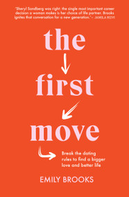 The First Move (Break the dating rules to find a bigger love and better life) by Emily Brooks, 9781911632689