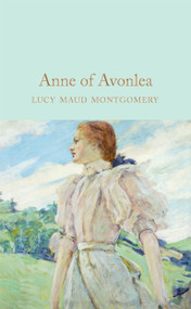 Anne of Avonlea - 9781529031836 by Lucy Maud Montgomery, 9781529031836