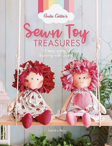 Anita Catita's Sewn Toy Treasures (15 easy patterns bursting with charm) by Sandra Reis, 9781446308288
