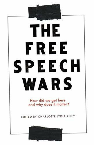 The free speech wars (How did we get here and why does it matter?) by Charlotte Lydia Riley, 9781526151162