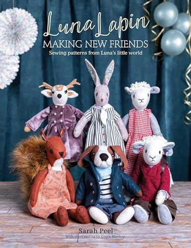 Luna Lapin: Making New Friends (Sewing patterns from Luna's little world) by Sarah Peel, 9781446308240