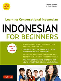 Indonesian for Beginners (Learning Conversational Indonesian (With Free Online Audio)) by Katherine Davidsen, Yusep Cuandani, 9780804849180