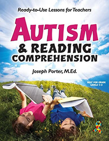 Autism and Reading Comprehension (Ready-to-use Lessons for Teachers) by Joseph Porter, 9781935274155