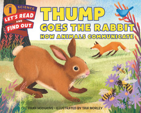 Thump Goes the Rabbit (How Animals Communicate) - 9780062491015 by Fran Hodgkins, Taia Morley, 9780062491015