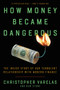 How Money Became Dangerous (The Inside Story of Our Turbulent Relationship with Modern Finance) - 9780062684769 by Christopher Varelas, Dan Stone, 9780062684769