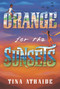Orange for the Sunsets - 9780062795304 by Tina Athaide, 9780062795304
