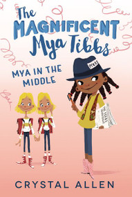 The Magnificent Mya Tibbs: Mya in the Middle - 9780062839404 by Crystal Allen, 9780062839404