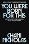 You Were Born for This (Astrology for Radical Self-Acceptance) by Chani Nicholas, 9780062840639