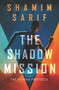 The Shadow Mission by Shamim Sarif, 9780062849632