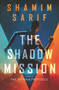 The Shadow Mission by Shamim Sarif, 9780062849632