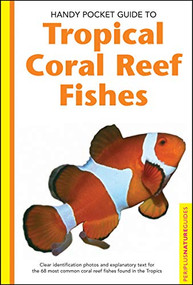 Handy Pocket Guide to Tropical Coral Reef Fishes by Gerald Allen, 9780794601867