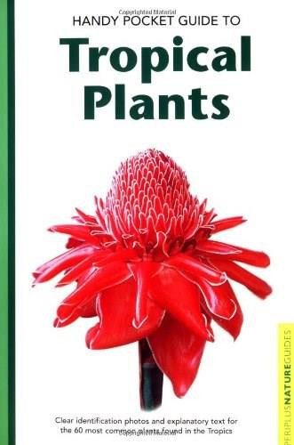 Handy Pocket Guide to Tropical Plants by Elisabeth Chan, Luca Invernizzi Tettoni, 9780794601928