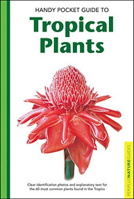 Handy Pocket Guide to Tropical Plants by Elisabeth Chan, Luca Invernizzi Tettoni, 9780794601928