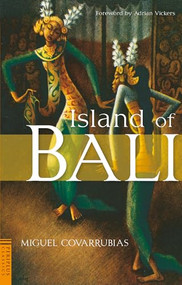 Island of Bali by Miguel Covarrubias, Adrian Vickers, 9780794605629