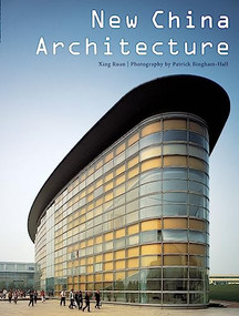 New China Architecture by Xing Ruan, Patrick Bingham-Hall, 9780794607579