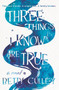 Three Things I Know Are True by Betty Culley, 9780062908025