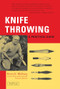 Knife Throwing (A Practical Guide) by Harry K. McEvoy, 9780804810999