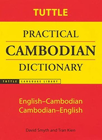 Tuttle Practical Cambodian Dictionary (English-Cambodian Cambodian-English) by David Smyth, Tran Kien, 9780804819541