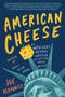 American Cheese (An Indulgent Odyssey Through the Artisan Cheese World) by Joe Berkowitz, 9780062934895