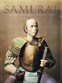 Samurai (An Illustrated History) by Mitsuo Kure, 9780804832878