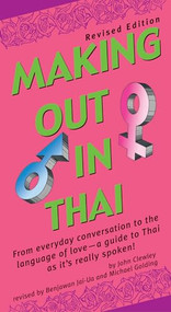 Making Out in Thai (Revised Edition (Thai Phrasebook)) by John Clewley, Benjawan Jai-Ua, 9780804835558