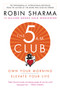5 AM Club, The (Own Your Morning. Elevate Your Life.) by Robin Sharma, 9781443460712
