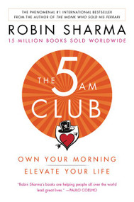 The 5AM Club (Own Your Morning. Elevate Your Life.) - 9781443460712 by Robin Sharma, 9781443460712