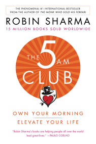 The 5AM Club (Own Your Morning. Elevate Your Life.) - 9781443460712 by Robin Sharma