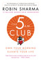 The 5AM Club (Own Your Morning. Elevate Your Life.) - 9781443460712 by Robin Sharma