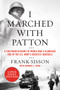 I Marched with Patton (A Firsthand Account of World War II Alongside One of the U.S. Army's Greatest Generals) - 9780063028609 by Frank Sisson, Robert L. Wise, 9780063028609