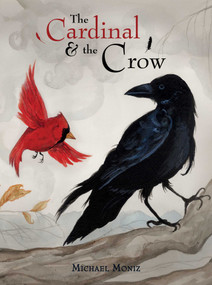 The Cardinal & The Crow by Michael  Moniz, Michael  Moniz, 9781927018583
