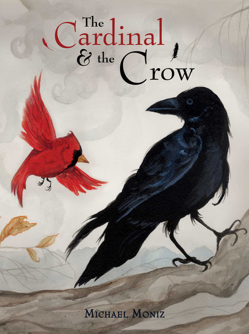 The Cardinal & The Crow by Michael  Moniz, Michael  Moniz, 9781927018583