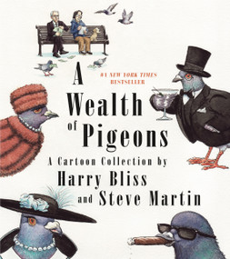 A Wealth of Pigeons (A Cartoon Collection) by Steve Martin, Harry Bliss, 9781250262899