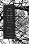 My Name Will Grow Wide Like a Tree (Selected Poems) by Yi Lei, Tracy K. Smith, 9781644450406