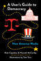A User's Guide to Democracy (How America Works) by Nick Capodice, Hannah McCarthy, Tom Toro, 9781250751843