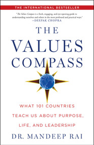 The Values Compass (What 101 Countries Teach Us About Purpose, Life, and Leadership) by Mandeep Rai, 9781501183386