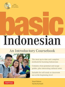 Basic Indonesian (An Introductory Coursebook (Audio Recordings Included)) by Stuart Robson, Yacinta Kurniasih, 9780804838962