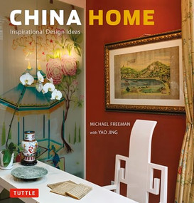 China Home (Inspirational Design Ideas) by Michael Freeman, 9780804839815