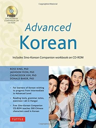 Advanced Korean (Includes Sino-Korean Companion Online Workbook) by Ross King, Ph. D. Jaehoon Yeon, Ph. D. Chungsook Kim, Ph. D. Donald Baker, 9780804842495