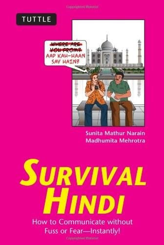 Survival Hindi (How to Communicate without Fuss or Fear - Instantly! (Hindi Phrasebook & Dictionary)) (Miniature Edition) by Sunita Mathur Narain, Madhumita Mehrotra, 9780804842792