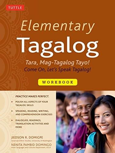 Elementary Tagalog Workbook (Tara, Mag-Tagalog Tayo! Come On, Let's Speak Tagalog!) by Jiedson R. Domigpe, Nenita Pambid Domingo, 9780804845045