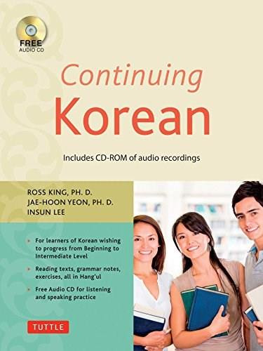 Continuing Korean (Second Edition (Includes Audio CD)) by Ross King, Ph. D. Jaehoon Yeon, Insun Lee, 9780804845151