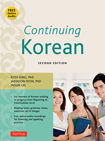 Continuing Korean (Second Edition (Online Audio Included)) by Ross King, Ph.D., Jaehoon Yeon, Ph.D., 9780804845151