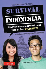 Survival Indonesian (How to Communicate Without Fuss or Fear Instantly! (Indonesian Phrasebook & Dictionary)) by Katherine Davidsen, 9780804845236