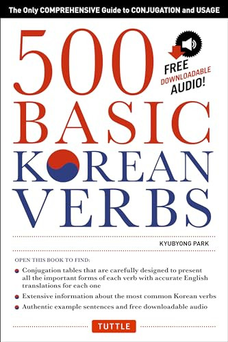 500 Basic Korean Verbs (The Only Comprehensive Guide to Conjugation and Usage (Downloadable Audio Files Included)) by Kyubyong Park, 9780804846059