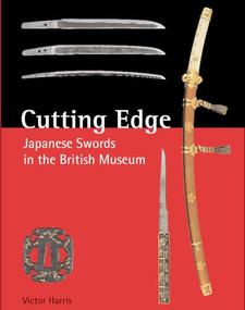 Cutting Edge (Japanese Swords in the British Museum) by Victor Harris, 9780804847346