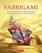 Fabrigami (The Origami Art of Folding Cloth to Create Decorative and Useful Objects  (Furoshiki - The Japanese Art of Wrapping)) by Jill Stovall, Scott Wasserman Stern, Florence Temko, 9780804847513